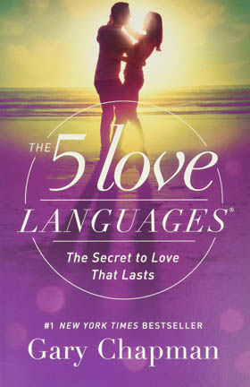 The 5 Love Languages - The Secret to Love That Lasts, by Gary Chapman