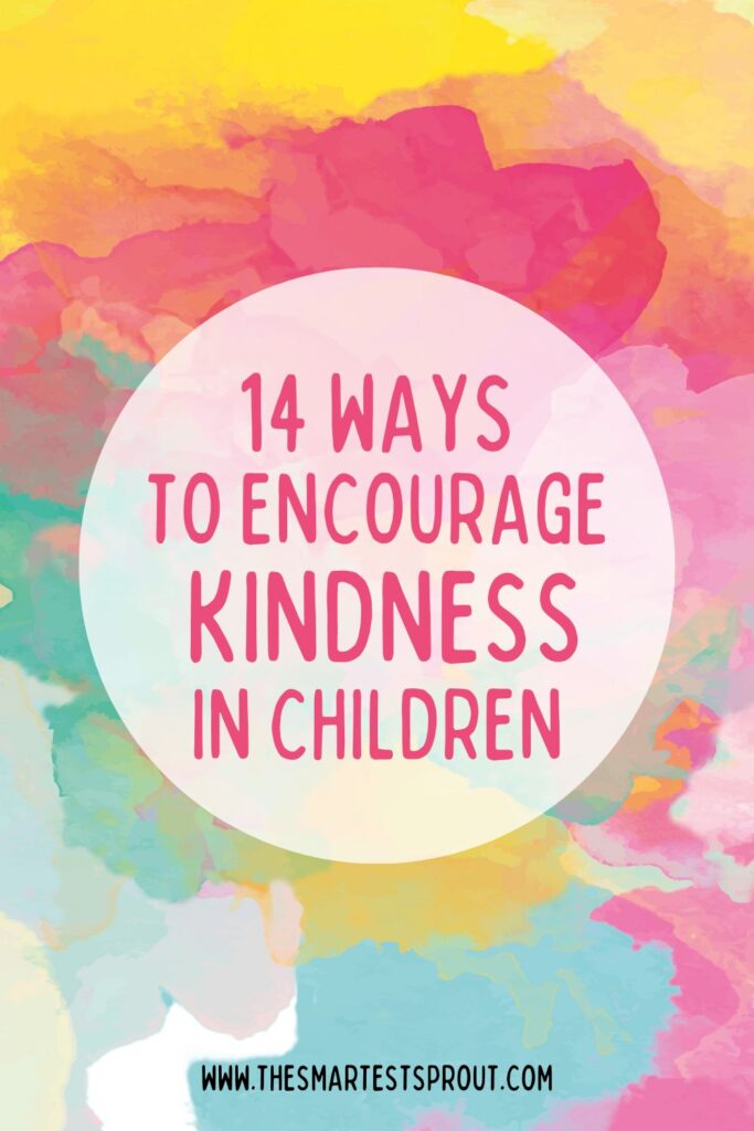 14 ways to encourage kindness in childen