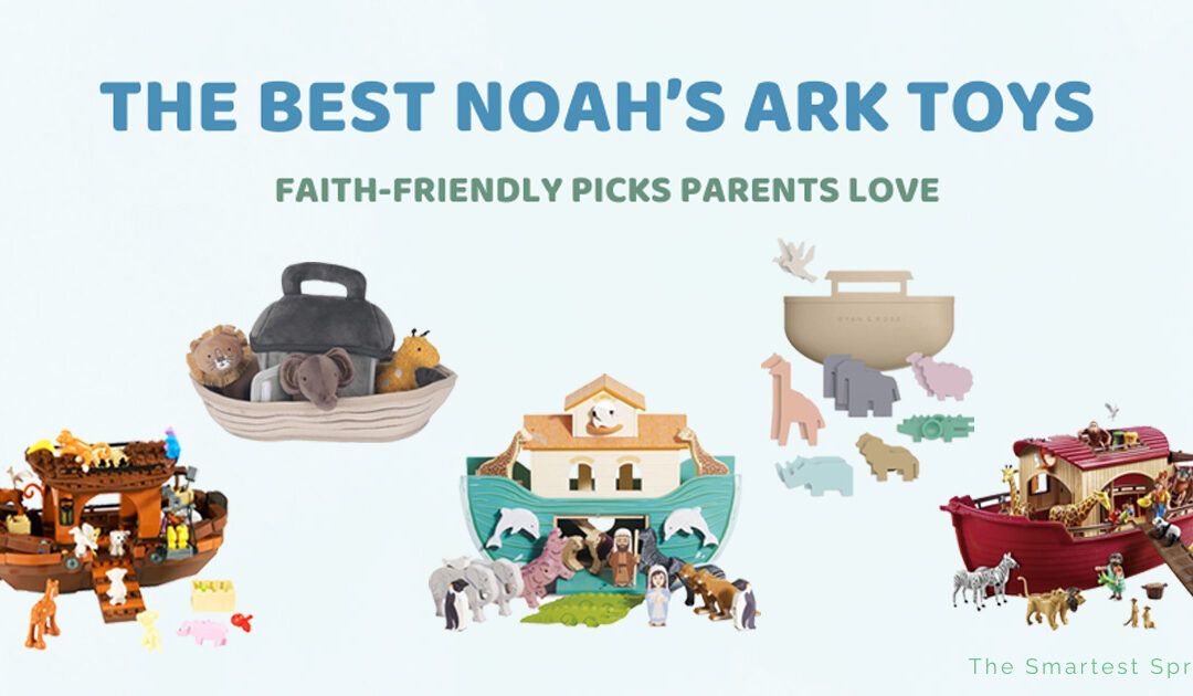 10 Best Noah’s Ark Toys for Kids (Parent-Approved Picks)