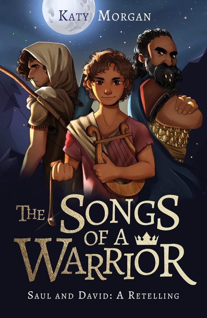 Songs of a Warrior Saul and David retelling book cover Christian chapter book based on the Bible story of David for kids